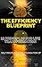 The Efficiency Blueprint: 1...