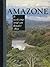 Amazone - Een reis naar het hart van de jungle