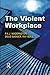The Violent Workplace by P.A.J Waddington (2015-06-25)