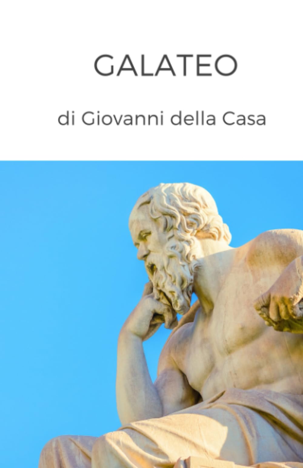 GALATEO: DI GIOVANNI DELLA CASA (Italian Edition)