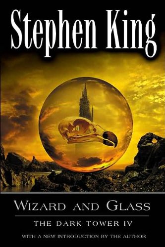Wizard and Glass (The Dark Tower, Book 4) (text only) by S. King
