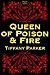 Queen of Poison & Fire