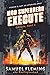 Execute: A Scifi Progression Fantasy Series (Mod Superhero)