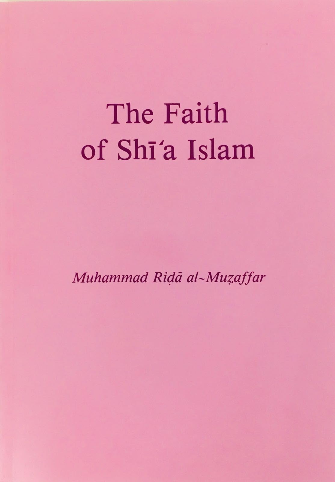 The Faith of Shi'a Islam (Paperback)