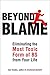 [(Beyond Blame: Eliminating...