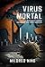 Virus Mortal: La Humanidad ...