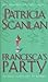 Francesca's Party by Scanlan, Patricia (2002) Paperback