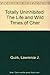 Totally Uninhibited: The Life and Wild Times of Cher by Lawrence J. Quirk (1993-02-01)