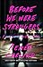 [Before We Were Strangers by Renee Carlino