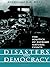 Disasters and Democracy: Th...