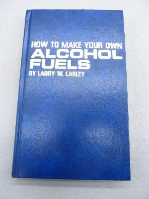 How to Make Your Own Alcohol Fuels (Hardcover)