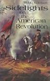 Sidelights on the American Revolution