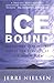 Ice Bound: One Woman's Incredible Battle for Survival at the South Pole by Jerri Nielsen (2002-01-03)