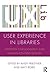 User Experience in Libraries: Applying Ethnography and Human-Centred Design (2016-05-19)