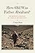 How Old Was Father Abraham? by Craig Olson
