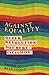 Against Equality: Queer Revolution, Not Mere Inclusion by Ryan Conrad, Yasmin Nair, Kenyon Farrow, Jamal Rashad Jones, (2014) Paperback