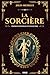 Jules Michelet La Sorcière Édition Intégrale et Collector 1862: Enquéte historique sur les sorcières, possessions et les pouvoirs occultes (Texte intégral livres 1 et 2) (French Edition)