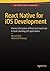 React Native for iOS Development by Akshat Paul (2015-12-30)