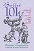 Ballet 101- Complete Guide to Learnig & (05) by Greskovic, Ro... by Greskovic