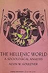 The Hellenic world;: A sociological analysis (Harper torchbooks)