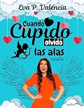 Cuando cupido olvidó las alas: 1 (Celestial) (Contemporánea)