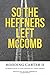 So the Heffners Left McComb (Civil Rights in Mississippi Series) by Hodding Carter (2016-04-12)