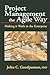 Project Management the Agile Way: Making It Work in the Enterprise [PROJECT MGMT THE AGILE WAY] [Hardcover]