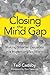 Closing the Mind Gap: Making Smarter Decisions in a Hypercomplex World by Ted Cadsby (2014-03-24)