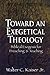 Toward an Exegetical Theology : Biblical Exegesis for Preaching and Teaching