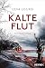 Kalte Flut: Kriminalroman – Bestsellerspannung aus Finnland: Helsinkis schönste Insel zeigt ihr dunkelstes Gesicht (Die Ronja-Vaara-Serie 1) (German Edition)