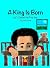 A King is Born