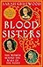 Blood Sisters: The Women Behind the Wars of the Roses by Sarah Gristwood (28-Feb-2013) Paperback