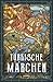 Türkische Märchen - Neuausgabe des Standardwerks des großen Orientalisten: Ein literarischer Türkei-Reiseführer (German Edition)