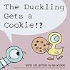 The Duckling Gets a Cookie!?[DUCKLING GETS A COOKIE][Hardcover] by Mo Willems