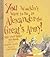 You Wouldn't Want to Be in Alexander the Great's Army!: Miles You'd Rather Not March