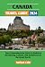 Canada Travel Guide 2024: Y...