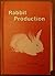 Rabbit Production by Cheeke, Peter R., Patton, Nephi M., Lukefahr, Steven D., McN (1987) Hardcover