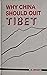 Why China Should Quit Tibet