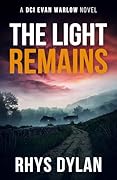 The Light Remains (DCI Evan Warlow Crime Thriller #11)