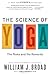 Science of Yoga: The Risks and Rewards by William J. Broad (9-May-2013) Paperback