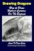 Drawing Dragons - How to Draw Mythical Creatures for the Beginner by John Davidson (2014-12-11)