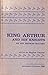 King Arthur and His Knights: Selections from the Works of Sir Thomas Malory