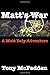Matt's War: Volume 1 (Matt Daly Adventures) by Tony McFadden (2015-10-14)