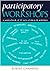 Participatory Workshops: A Sourcebook of 21 Sets of Ideas and Activities by Robert Chambers (2002-05-03)