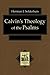 Calvin's Theology of the Psalms (Texts and Studies in Reformation and PostReformation Thought) by Herman J. Selderhuis (1-Apr-2007) Paperback