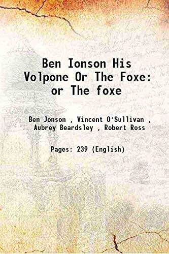 Ben Ionson his Volpone or The foxe