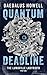 Quantum Deadline by Daedalus Howell (2015-07-19)