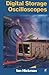 Digital Storage Oscilloscopes by Ian Hickman EUR.ING BSc Hons C. Eng MIEE MIEEE (1997-01-29)