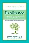 By Steven M. Southwick - Resilience: The Science of Mastering Life's Greatest Challenges (6/23/12)