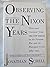 Observing The Nixon Years by Jonathan Schell (1989-03-18)